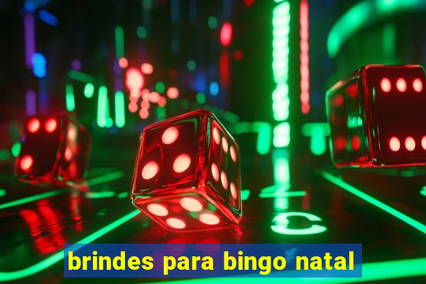 brindes para bingo natal